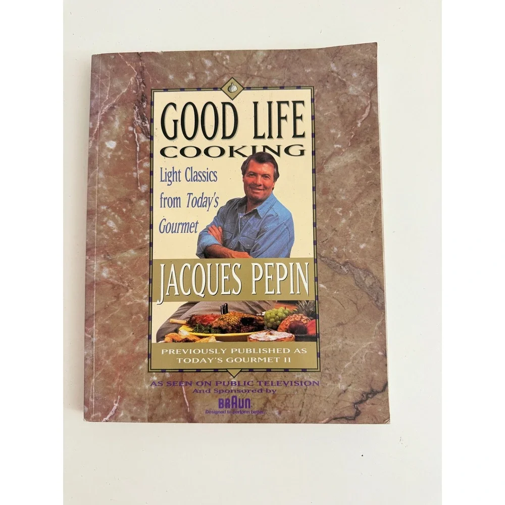 Jacques Pepin Good Life Cooking Light Classics Today's Gourmet Cookbook